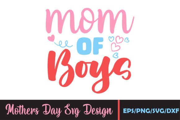 A Designer's Honest Look at the Mom of Boys Mothers Day SVG