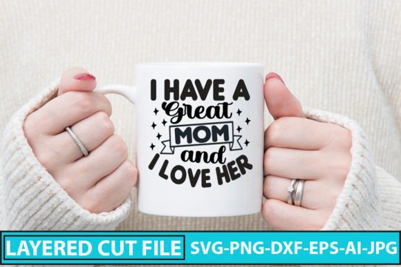 Evaluating the 'I Have a Great Mom' SVG Design for Real Projects