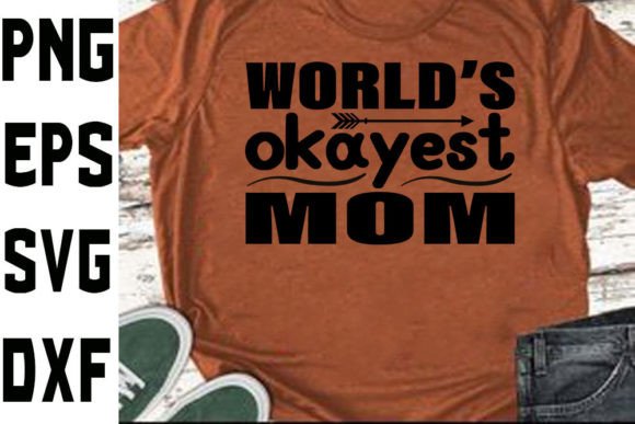 Evaluating the World's Okayest Mom Embroidery Design