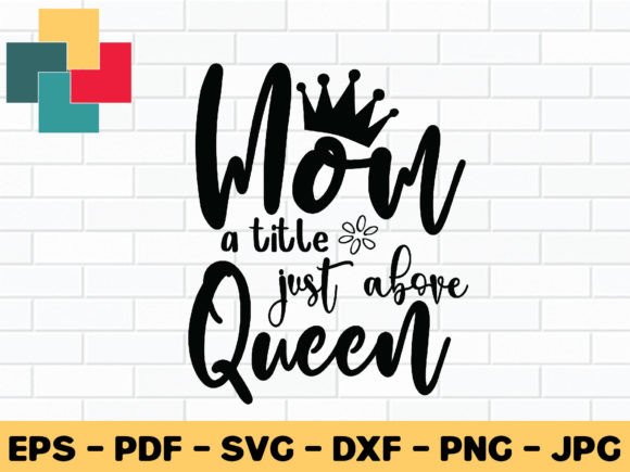 Mom a Title Just Above Queen SVG Design