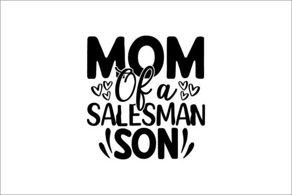 Mom of a Salesman Son
