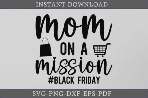 Mom on a Mission Black Friday SVG File