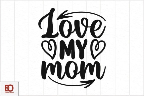 Mother’s Day Quotes SVG Design – Love My