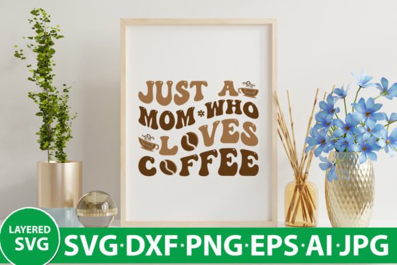 Review: Just a Mom Who Loves Coffee Retro SVG