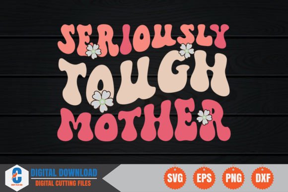 Seriously Tough Mother Retro